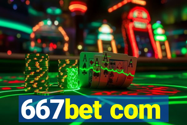 667bet com